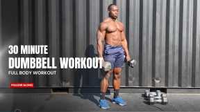 30 Minute Full-Body Strength And Conditioning Dumbbell Workout
