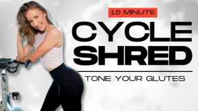 CYCLE SHRED FAST // 15 Minute Spin Class • HIIT Cycling Workout for Your Glutes