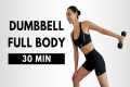 30 MIN Full Body Dumbbell Workout 🔥