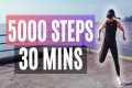 5000 Steps in 30 Minutes- Walking