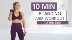 10 min STANDING ARM WORKOUT | To The Beat ♫ | Medium Dumbbells | No Repeats