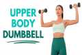 20 MIN Toned Upper Body Dumbbell